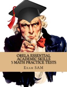 ORELA Essential Academic Skills 5 Math Practice Tests: Study Guide for Preparation for the ORELA Math Subtest with 225 Questions and Solutions